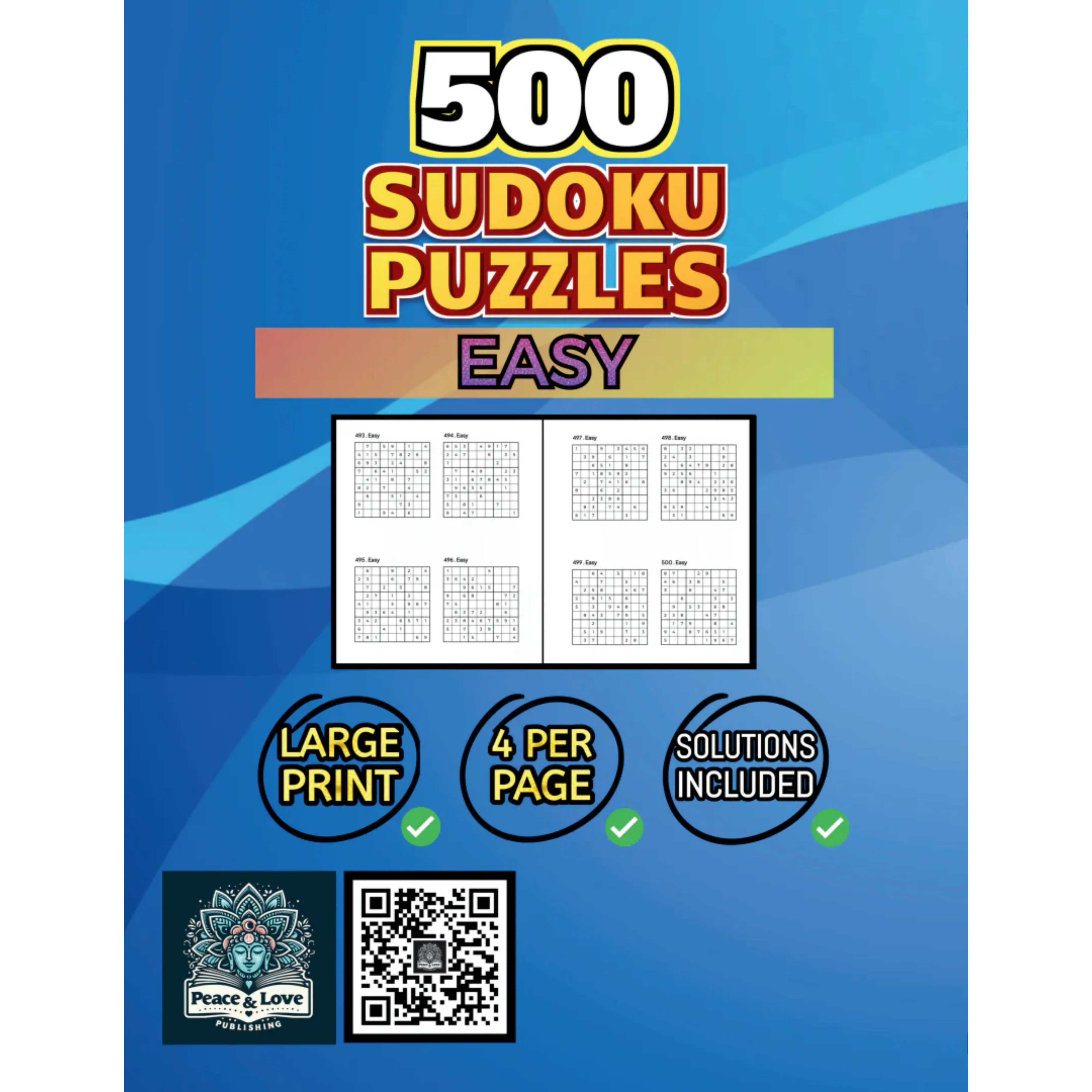 500 EASY Sudoku Puzzles - 4 Per Page - Large Print - Solutions Included
