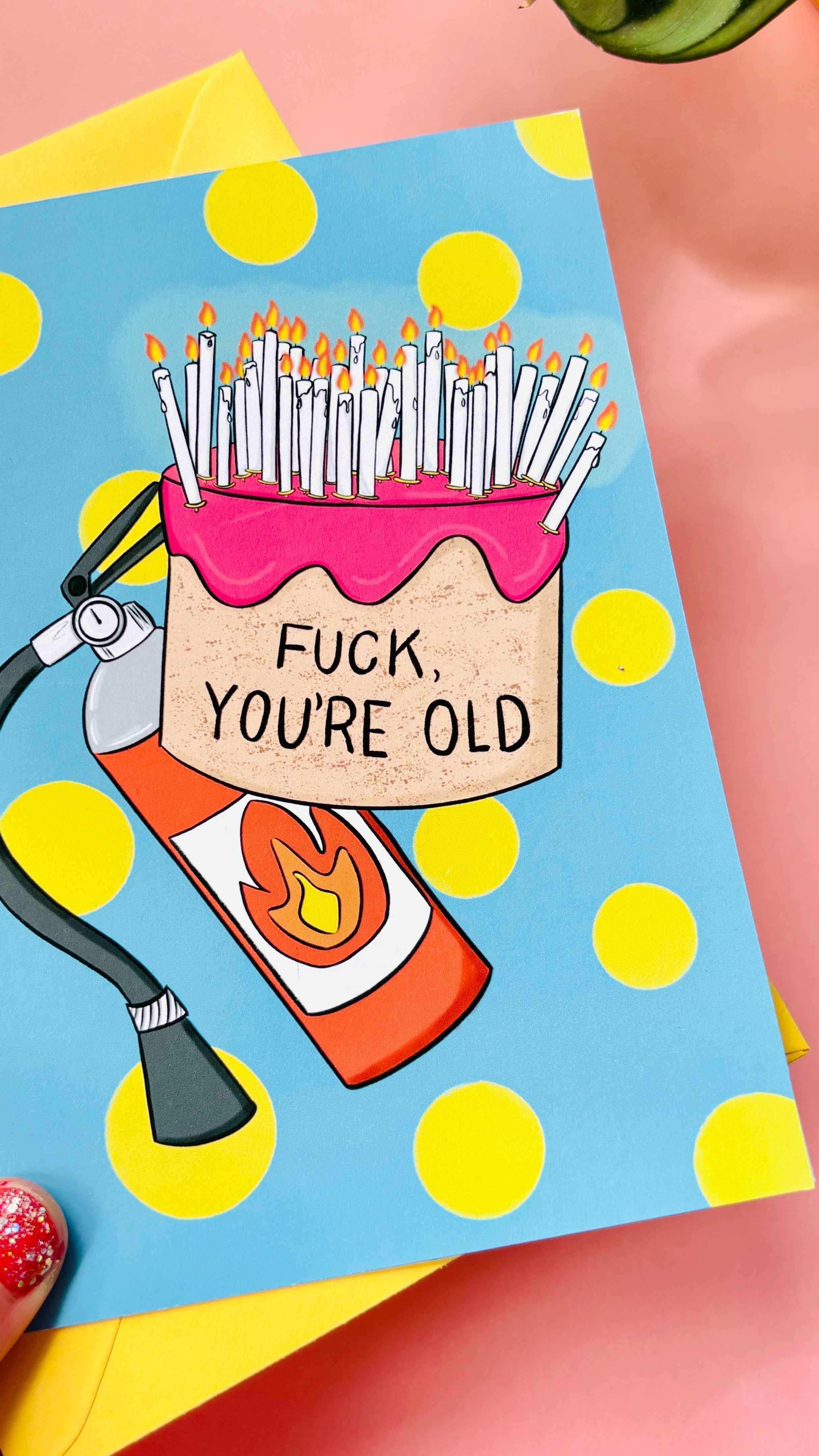 F**K You��re Old Handmade Rude Birthday Card