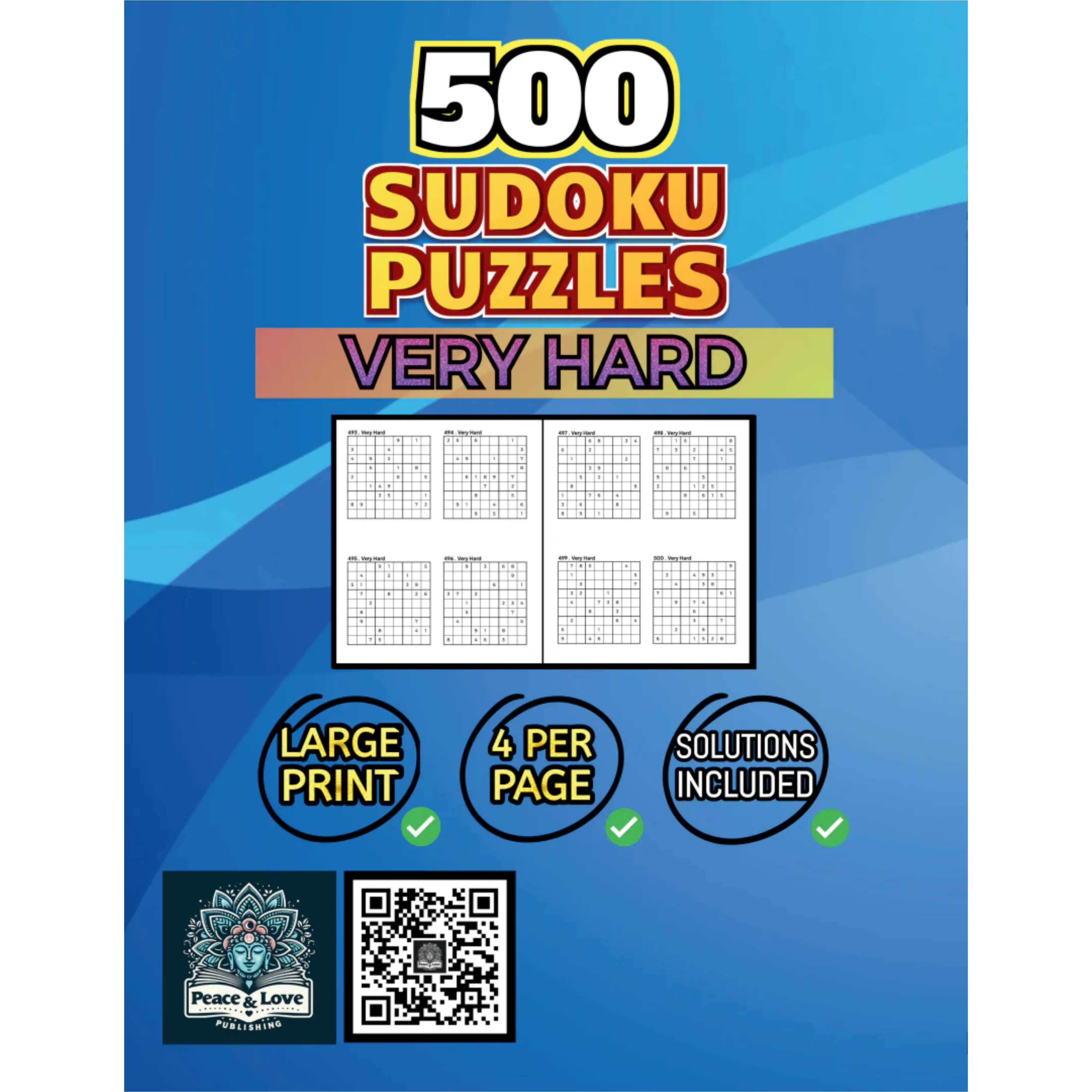 500 VERY HARD Sudoku Puzzles - 4 Per Page - Large Print - Solutions Included