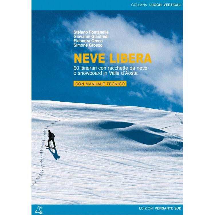 Neve Libera - 60 Snowshoeing Itineraries In Aosta Valley