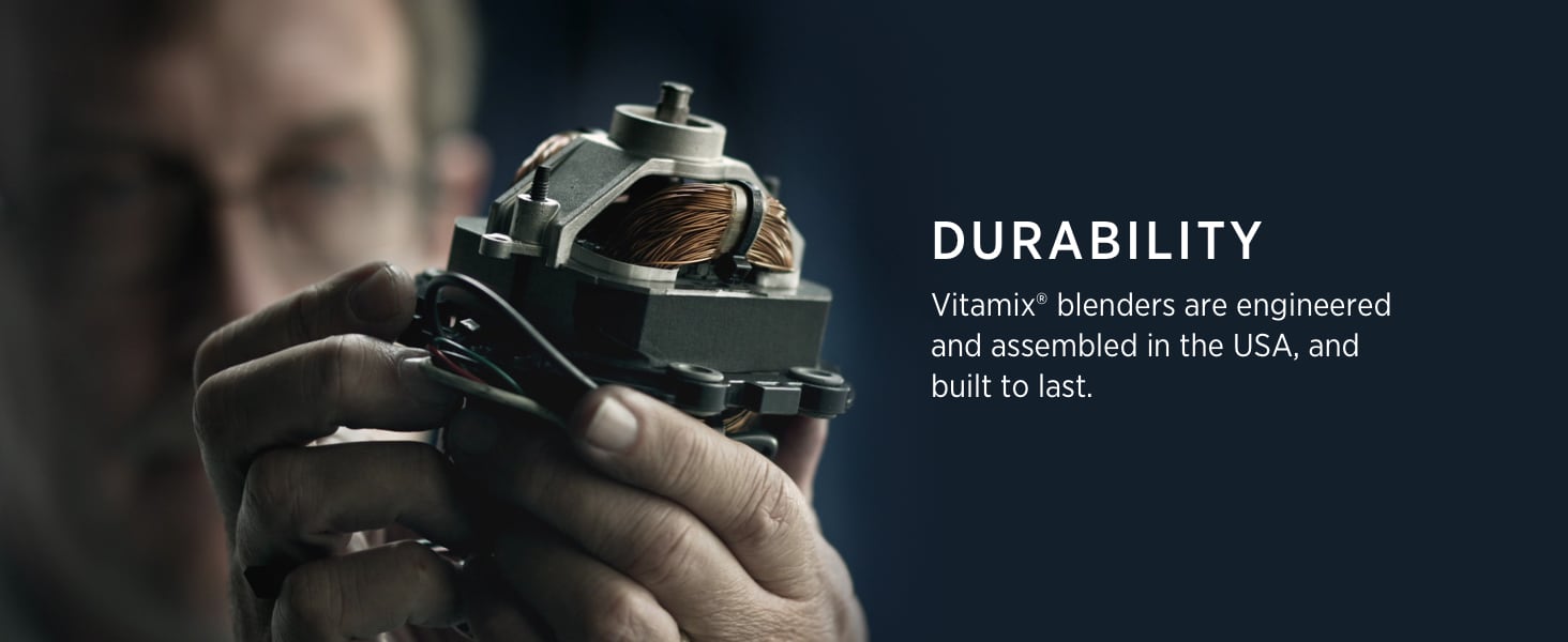 Durability: Vitamix blenders are engineered and assembled in the USA, and built to last.