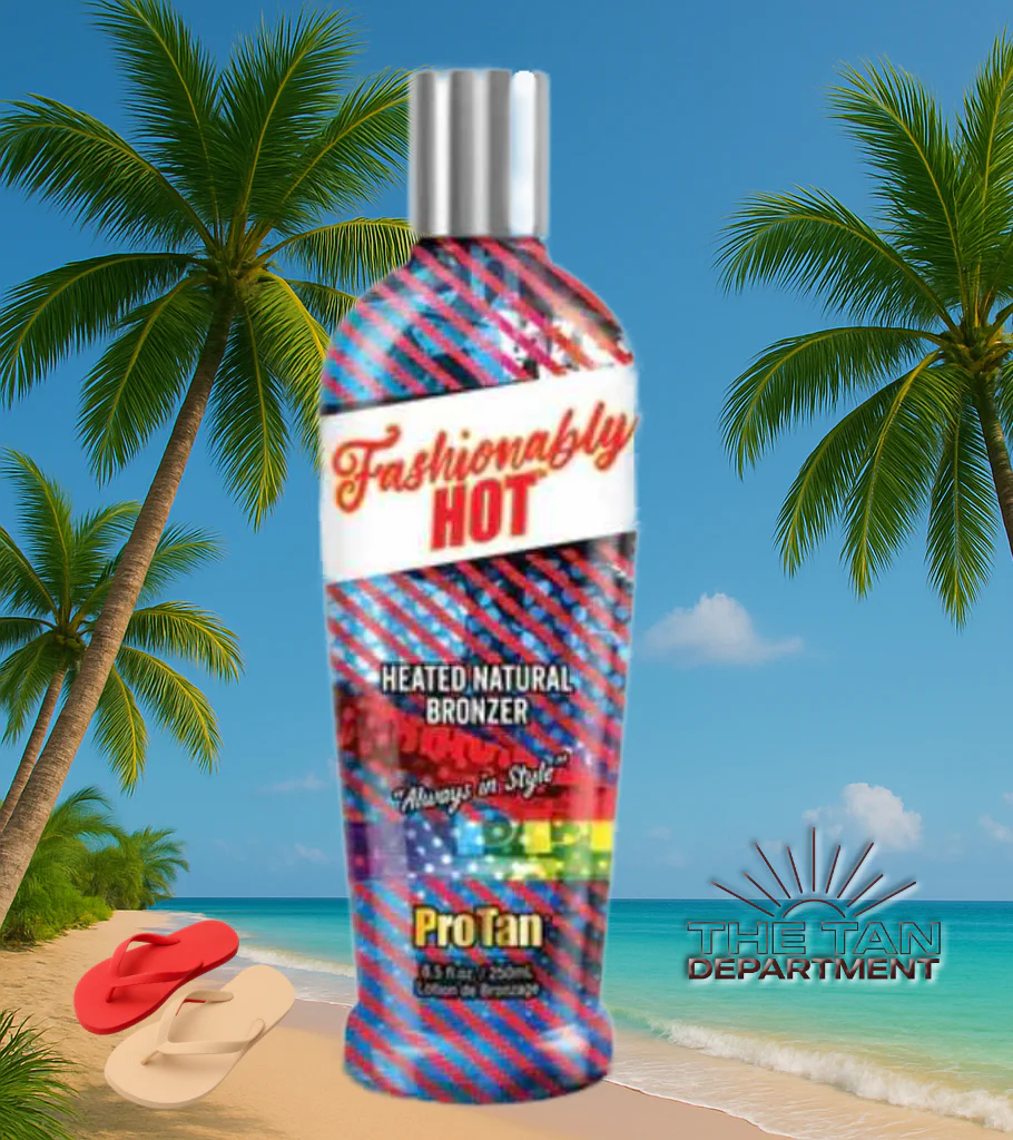 Pro Tan Fashionably Hot