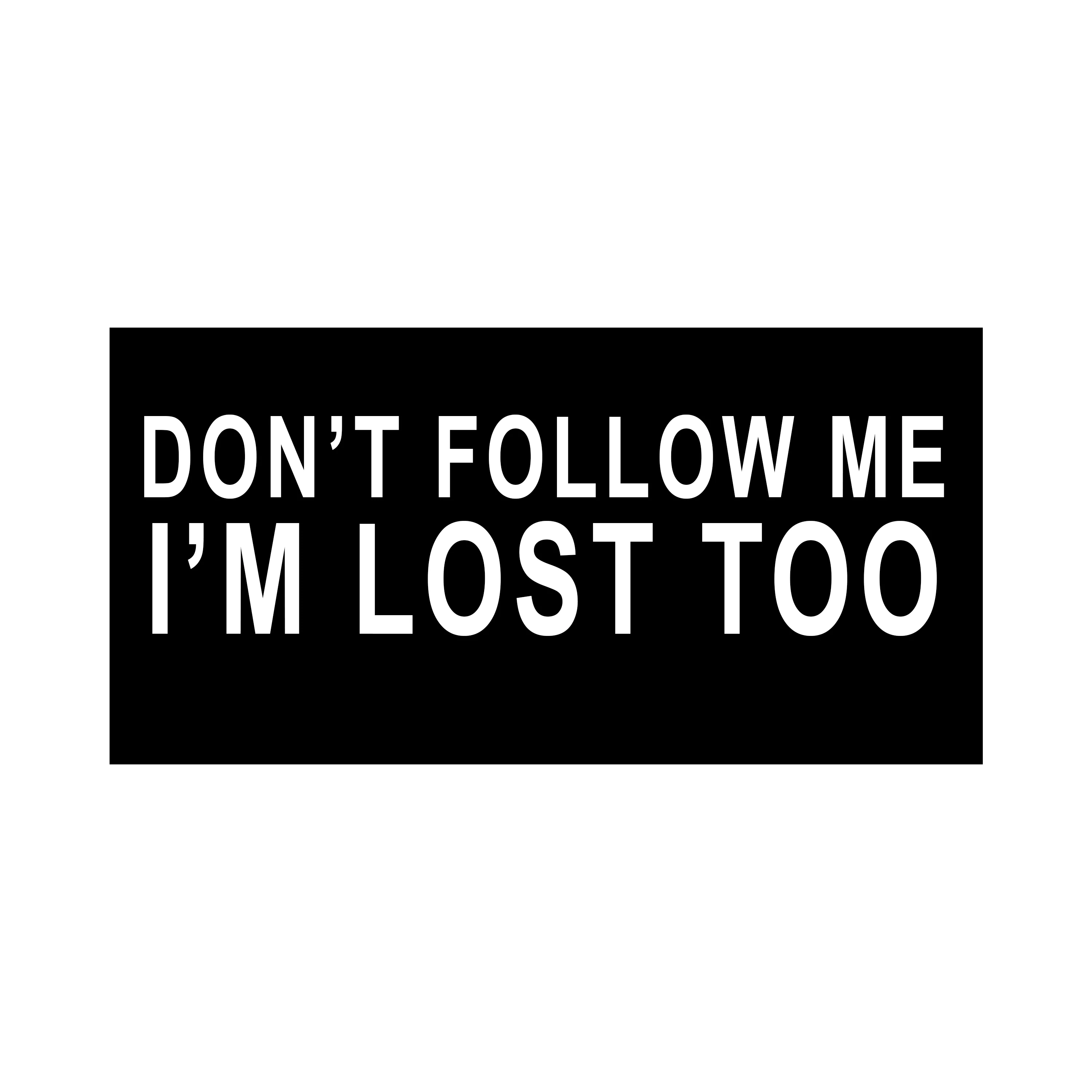 Don't Follow Me, I'm Lost Too Patch