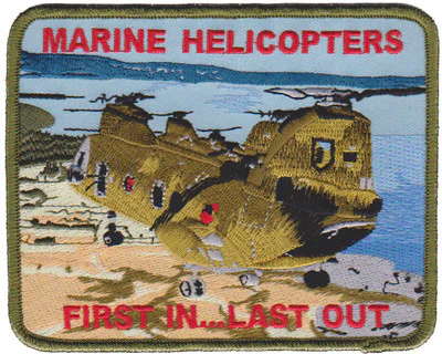 Marine Helicopters CH-46 First in Last Out Patch