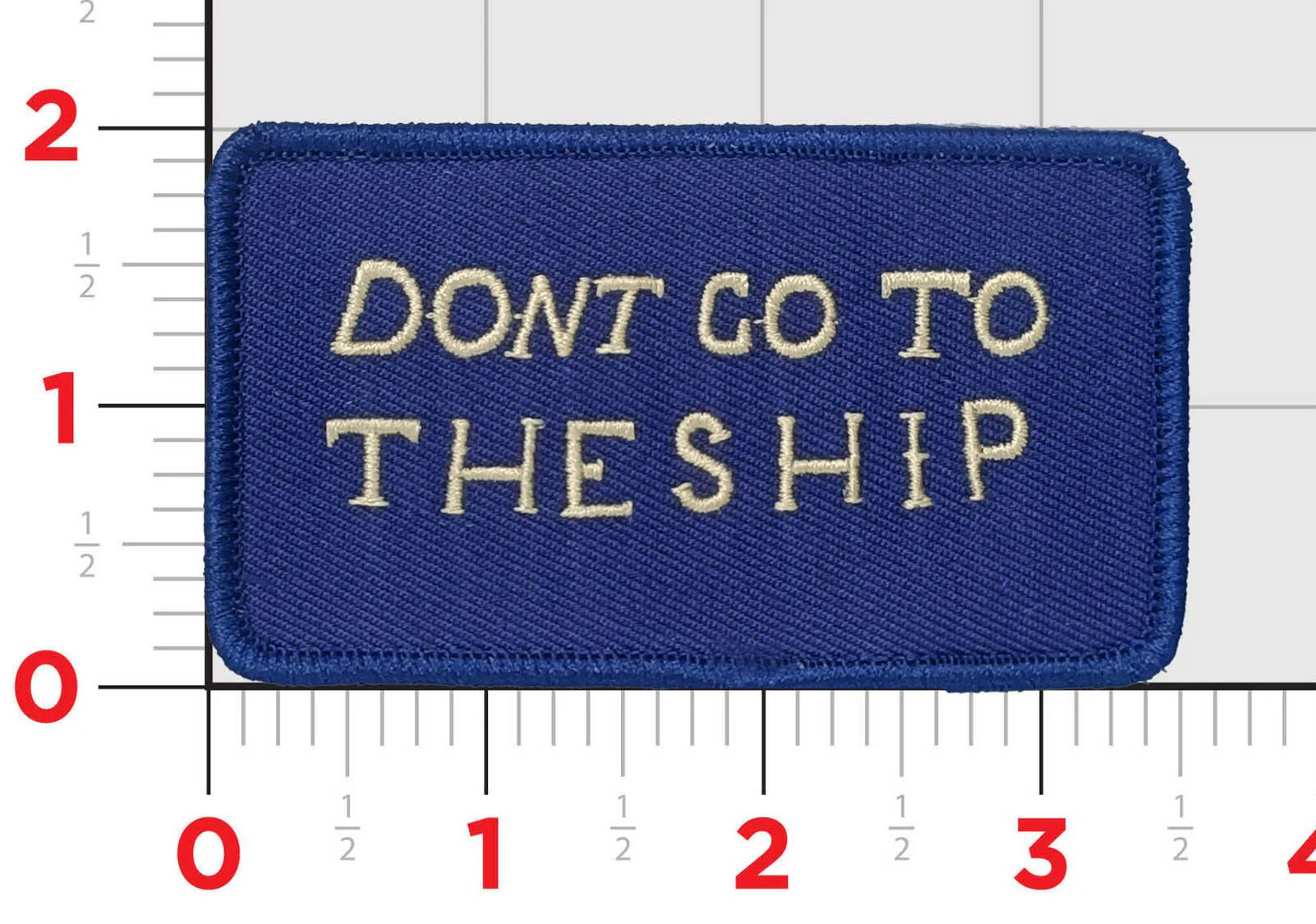 Don't Go To The Ship Flag Patch
