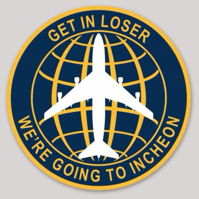 Get in Loser, We're Going to Incheon 747 Sticker