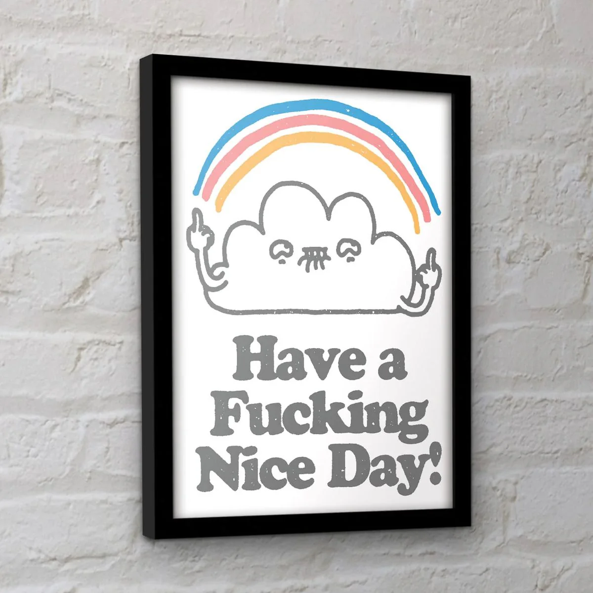 Have a Fucking Nice Day - Kehystetty taidejuliste